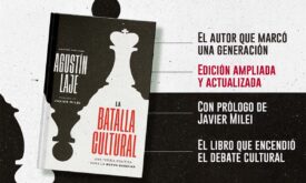 La batalla cultural (Edición ampliada) de Agustín Laje, la versión actualizada de su best seller con prólogo de Javier Milei